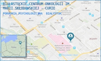 PORADNIA PSYCHOLOGICZNA - BIAŁOSTOCKIE CENTRUM ONKOLOGII IM. MARII SKŁODOWSKIEJ - CURIE - OGRODOWA 23,  BIAŁYSTOK